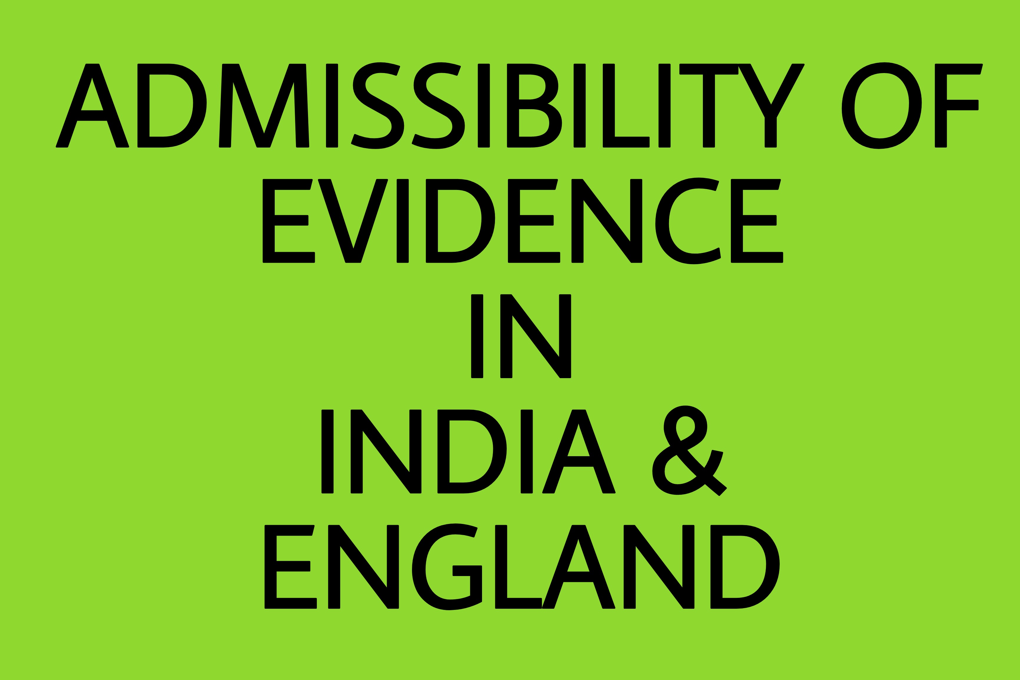 admissibility-of-evidence-in-india-and-england