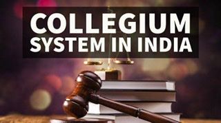 Working Of Collegium System In India