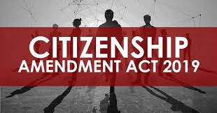 Understanding the Citizenship Amendment Act of 2019: Implications, Controversies, and Legal Perspectives