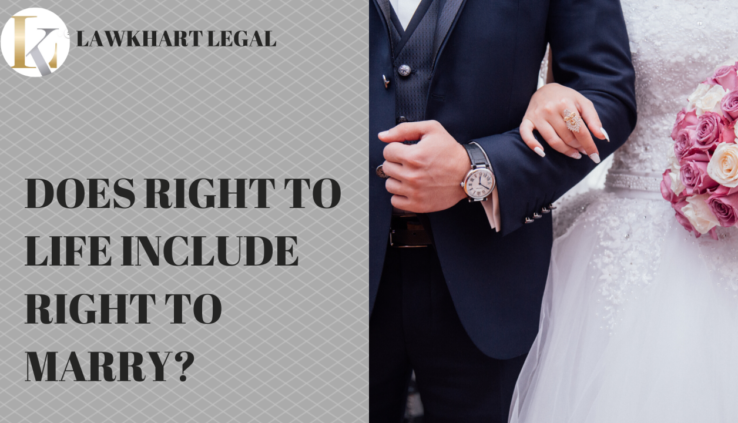 Does Right to Life includes Right to Marry?