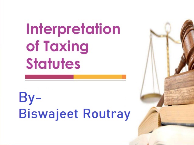 Interpretation Of Tax Statutes