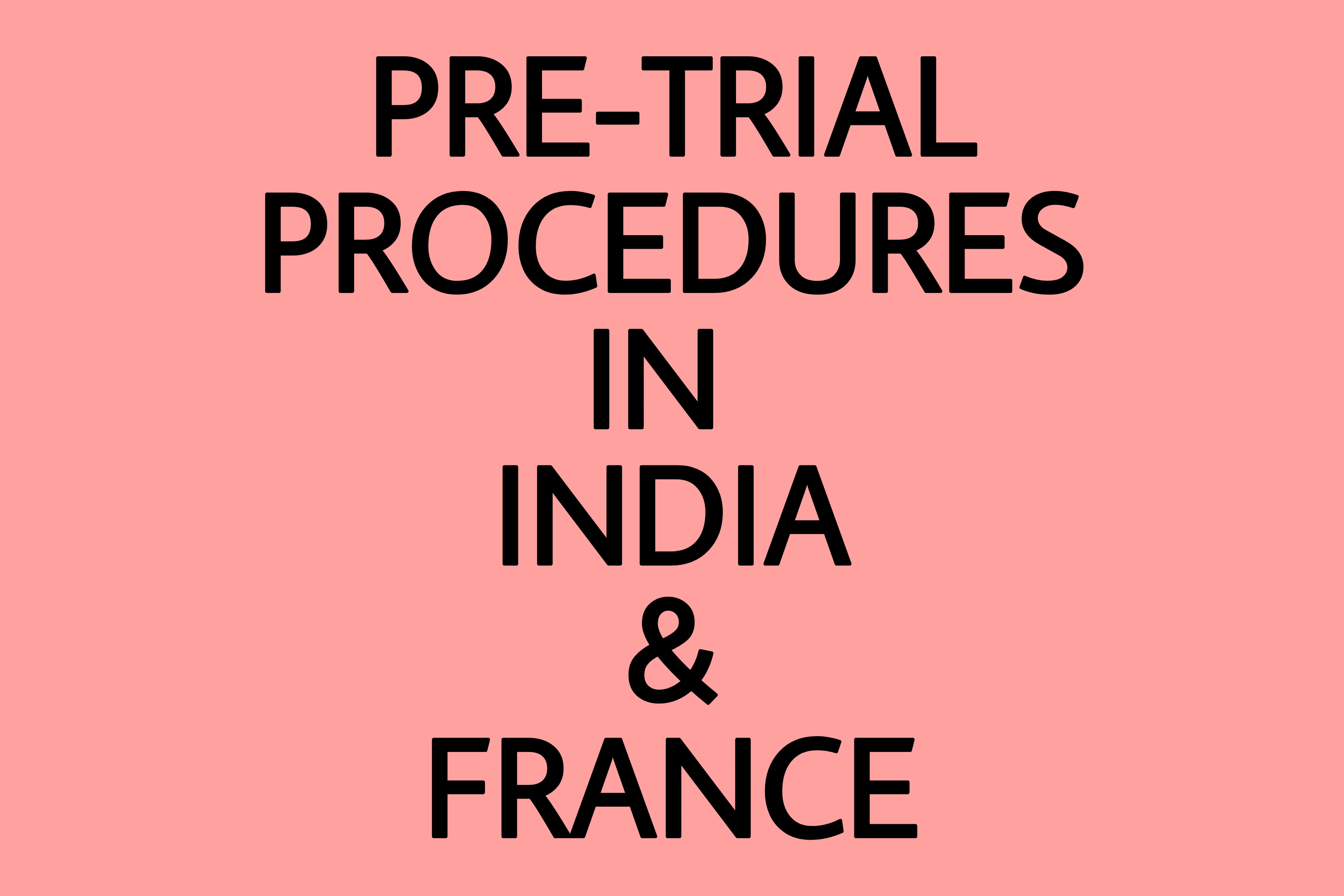 pre-trial-procedures-in-india-and-france