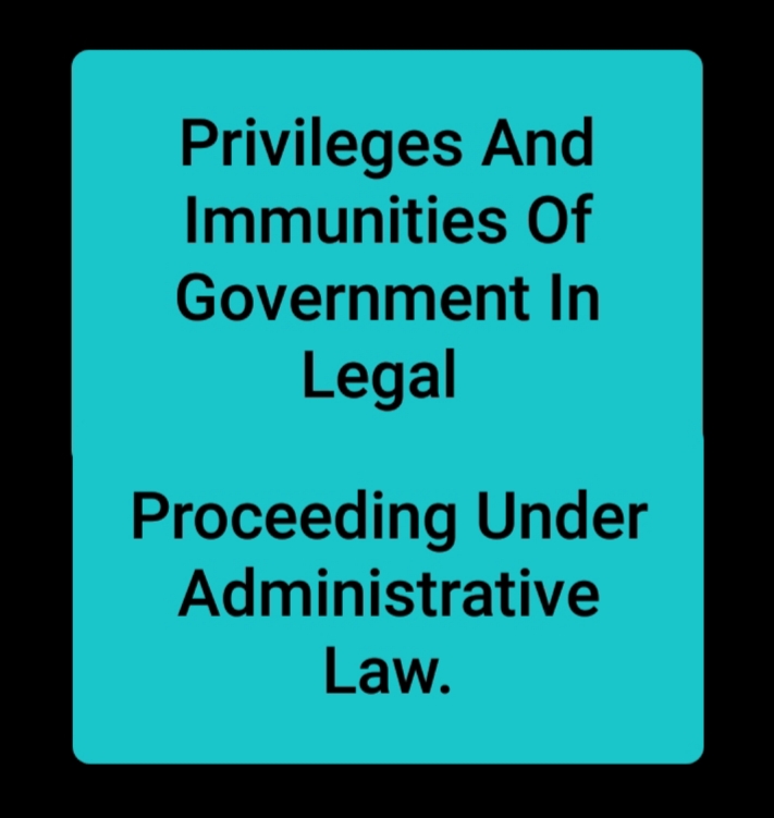 privileges-and-immunities-of-government-in-legal-proceeding-under